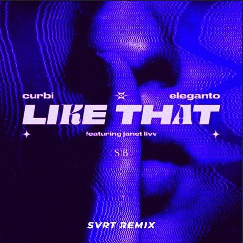 Curbi & Eleganto - Like That (ft. Janet Livv) (SVRT Remix)