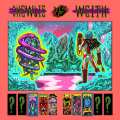 Chewlie vs Weith