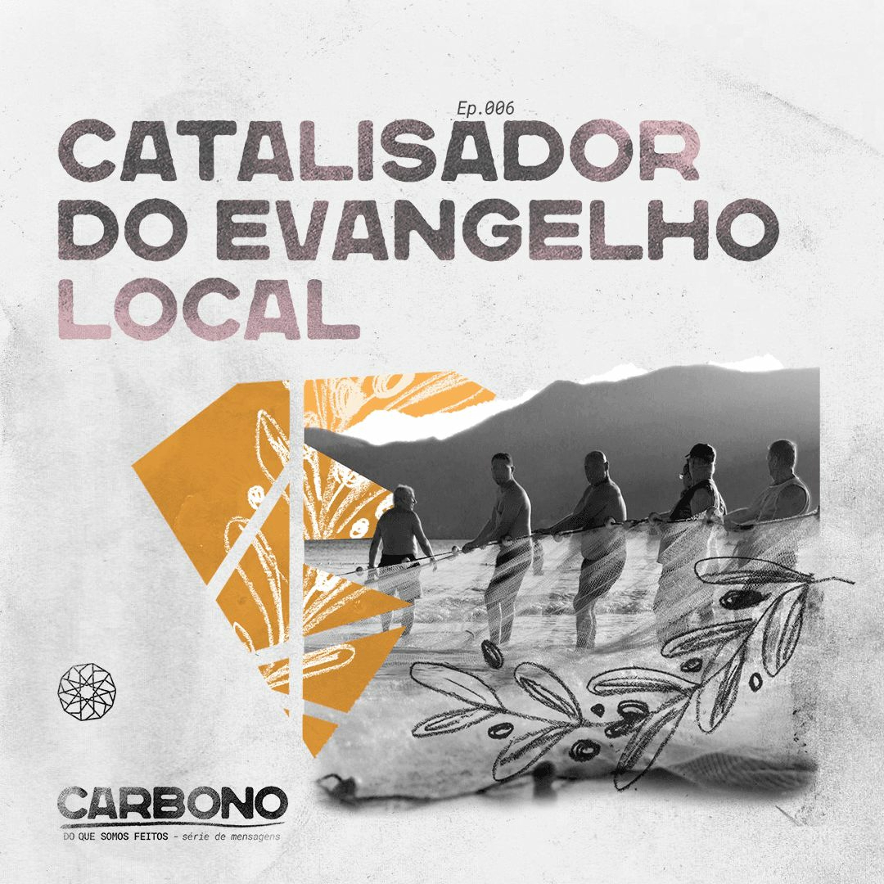 CARBONO: Do Que Somos Feitos - Catalisador Do Evangelho Local - Igreja Mosaico -  22.08.21 episode artwork