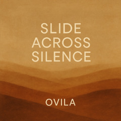 slide across silence
