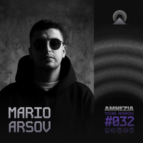 AMNEZIA PODCAST: TECHNO MEMORY #032 | MARIO ARSOV