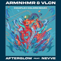 ARMNHMR & VLCN - Afterglow Feat. Nevve (Complex Colors Remix)