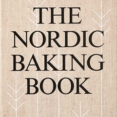 [PDF⚡READ❤ONLINE]  The Nordic Baking Book