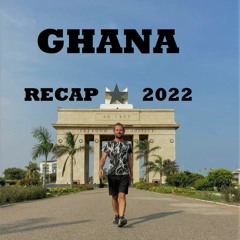 GHANA RECAP 2022 - A Musical Journey by Chichi Banana