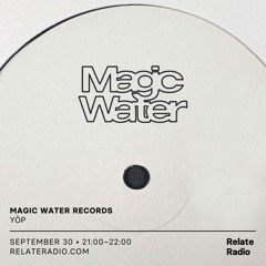 Magic Water Records w/ Yòp (Radioshow 30|09|23)