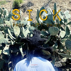 SICK (prod. matt swain)