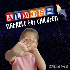 Almost Suitable for Children