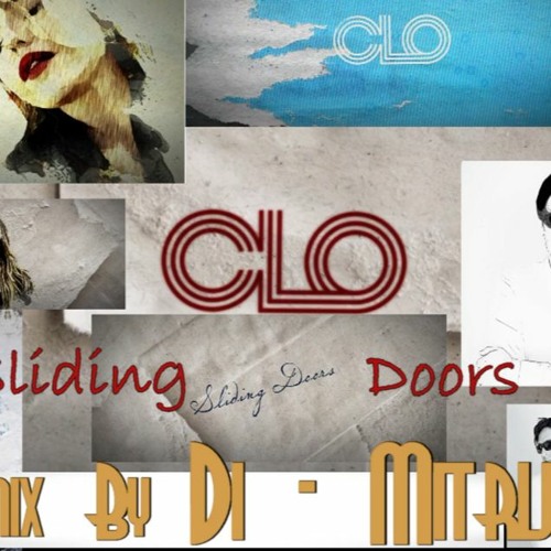 CLO "Sliding Doors" - Remix by Di-Mitrij ( Dmitrijus Polesciukas ).