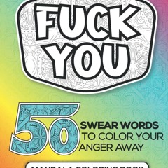Epub✔ Fuck You: 50 Swear Words To Color Your Anger Away - Mandala Coloring