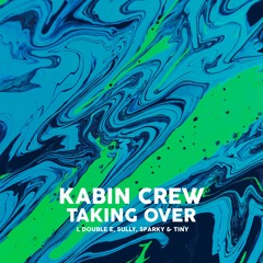 Kabin Crew - Taking Over (Prod. Call Me G)