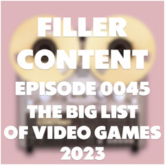 Filler Content 0045 - The Big List of Video Games 2023
