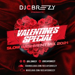 Valentines Special Slow Bashment Mix 2021