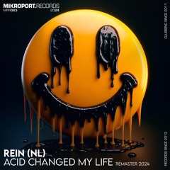 Rein (NL) - Acid Changed My Life Remaster 2024