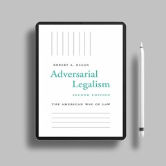 Adversarial Legalism: The American Way of Law, Second Edition. Courtesy Copy [PDF]