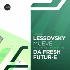 PREMIERE: Lessovsky - Mueve (Da Fresh Remix) [Movement Recordings]