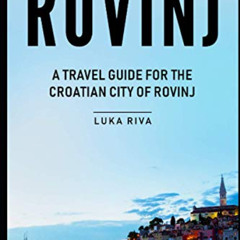 View PDF 📤 The Pearl of the Adriatic Sea: Rovinj: A Travel Guide for the Croatian Ci