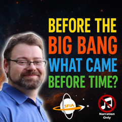 Before the Big Bang - What Came Before Time? (Narration Only)