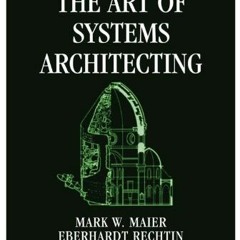 Get PDF The Art of Systems Architecting (Systems Engineering) by  Mark W. Maier