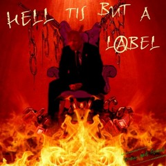Hell Tis But A Label