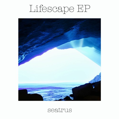 [From Lifescape EP] seatrus - Liminalcave