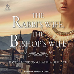 [ACCESS] KINDLE 💖 The Rabbi’s Wife, the Bishop’s Wife by  David Jacobson,Chayuta Deu