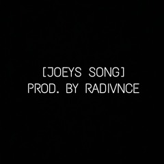 JOEYS SONG [PROD. RADIVNCE]