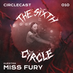 Circlecast Guestmix 010 by MISS FURY (Transcendence / Darkside Records)