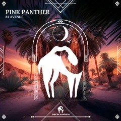 84 Avenue - Pink Panther (Cafe De Anatolia)
