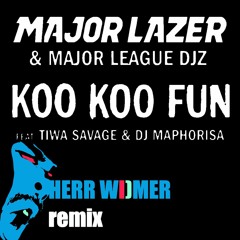 Major Lazer, Major League Djz - Koo Koo Fun (feat. Tiwa Savage & DJ Maphorisa) - herr widmer remix