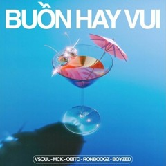 BUỒN HAY VUI x PLEASE TELL ME WHY - VSOUL x MCK x OBITO x RONBOOGZ