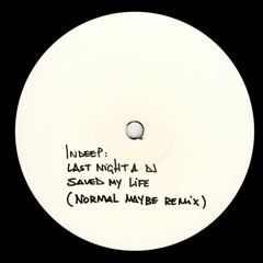 Indeep / Last Night A Dj Save My Life (Normal maybe Remix)