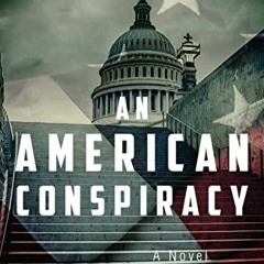 Get [PDF EBOOK EPUB KINDLE] An American Conspiracy by  Alan C. Moore 📦