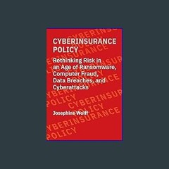 {pdf} 🌟 Cyberinsurance Policy: Rethinking Risk in an Age of Ransomware, Computer Fraud, Data Breac