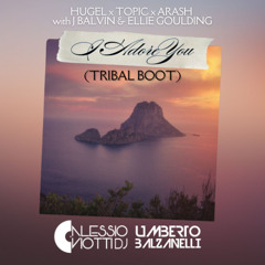 I Adore You (Alessio Viotti & Umberto Balzanelli Tribal Boot)