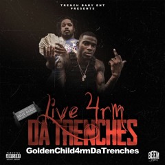 Goldenchild4rmdatrenches - Live 4rm da trenches