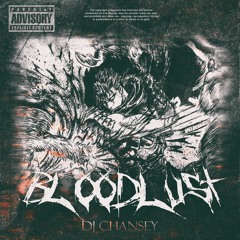 DJ CHANSEY - BLOODLUST