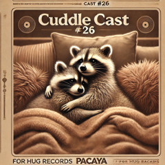 Cuddle Cast # 26 - Pacaya
