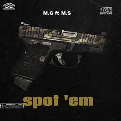 Spot ‘em MG ft M$