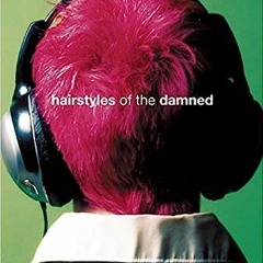 [PDF] Download Hairstyles of the Damned (Punk Planet Books) BY Joe Meno (Author)