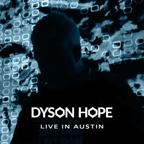 Dyson Hope - Live in Austin