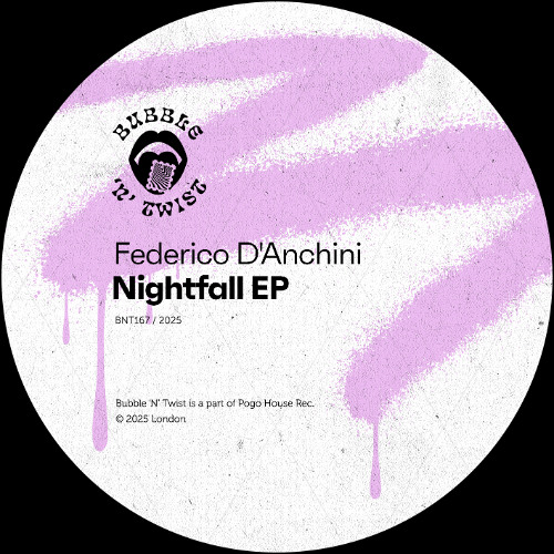 FEDERICO  D'ANCHINI - Nightfall EP [BNT167] Bubble 'N' Twist Rec