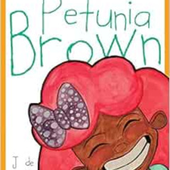 [Free] KINDLE 💞 Petunia Brown by J de Lavega EPUB KINDLE PDF EBOOK