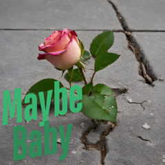 Maybe Baby