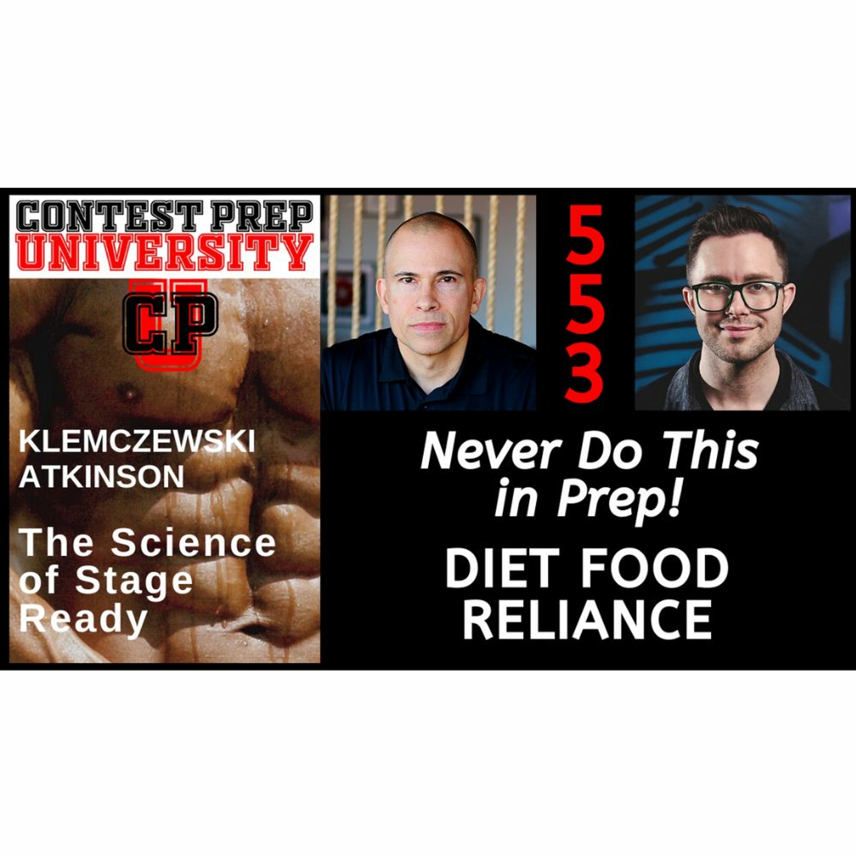 NEVER DO THIS IN PREP! - DIET FOOD RELIANCE - CONTEST PREP UNIVERSITY #553 episode artwork