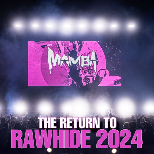 MAMBA @ RETURN TO RAWHIDE 2024 (ILLENIUM OPENING SET)