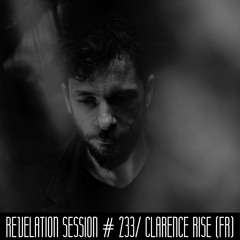 Revelation Session #233/ Clarence Rise (FR)