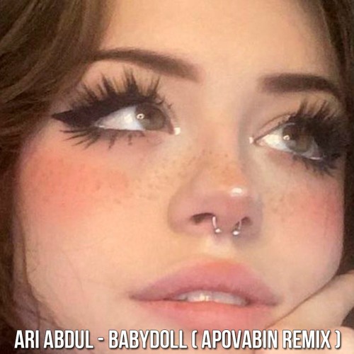 Ari Abdul - BABYDOLL (APOVABIN Remix )