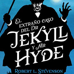 [Read] PDF 📁 El extraño caso de Dr. Jekyll y Mr. Hyde (Clásicos ilustrados) (Spanish