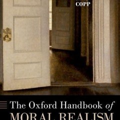 read✔ The Oxford Handbook of Moral Realism (OXFORD HANDBOOKS SERIES)