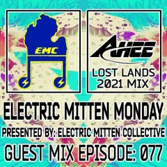 Electric Mitten Monday Ep. 077 ft. AHEE (Lost Lands Mix 2021)